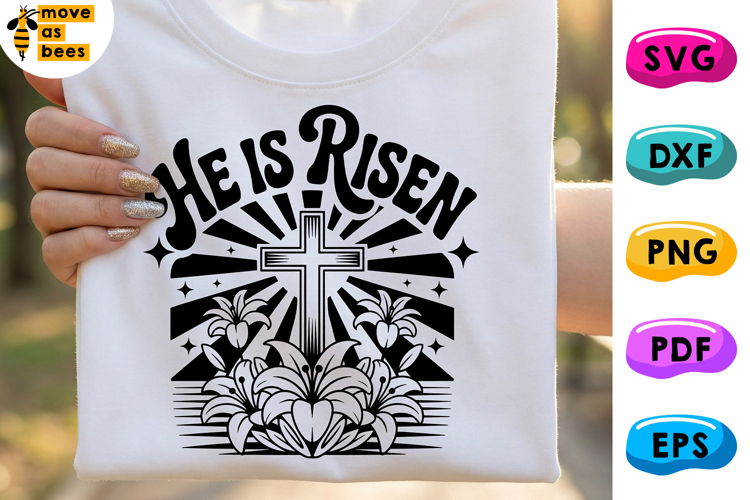 He Is Risen SVG, PNG, Religious, Lily, Cross, Easter Shirt