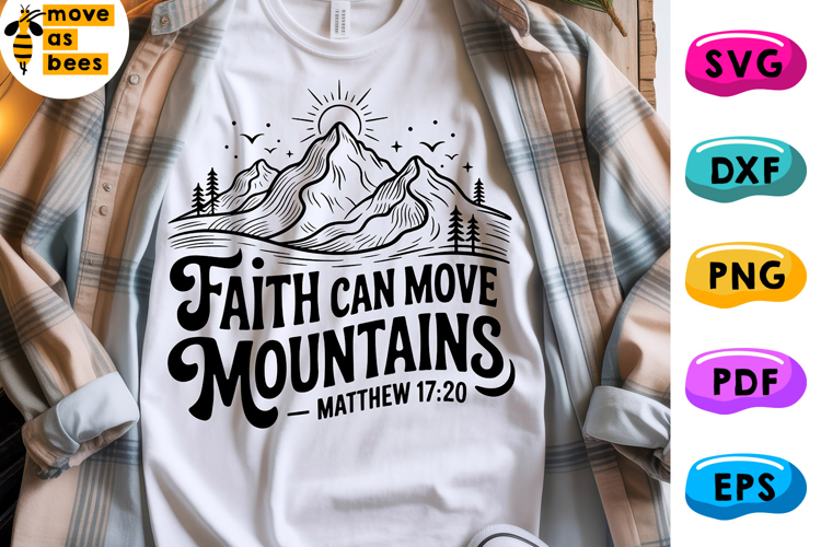 Faith Can Move Mountains Svg,Png, Matthew 17:20, Bible Verse