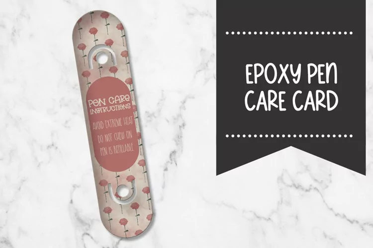 Epoxy Pen Care Card |Dusty Roses
