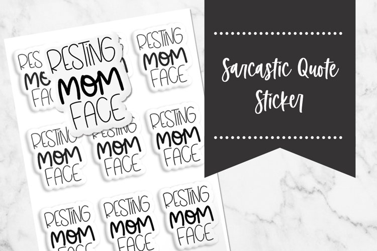 Resting Mom Face | Sarcastic Quote Sticker example image 1