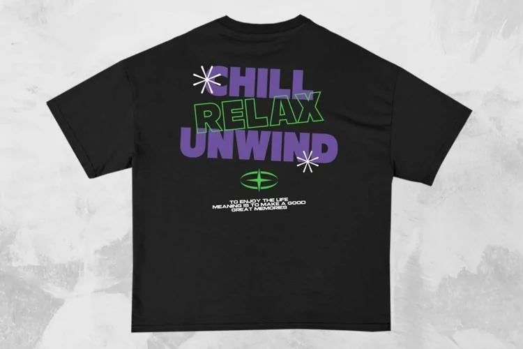 Chill Relax Unwind Streetwear Typography T-shirt Design