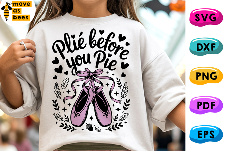 Plie Before You Pie Svg, Png, Thanksgiving Ballet Girl Svg