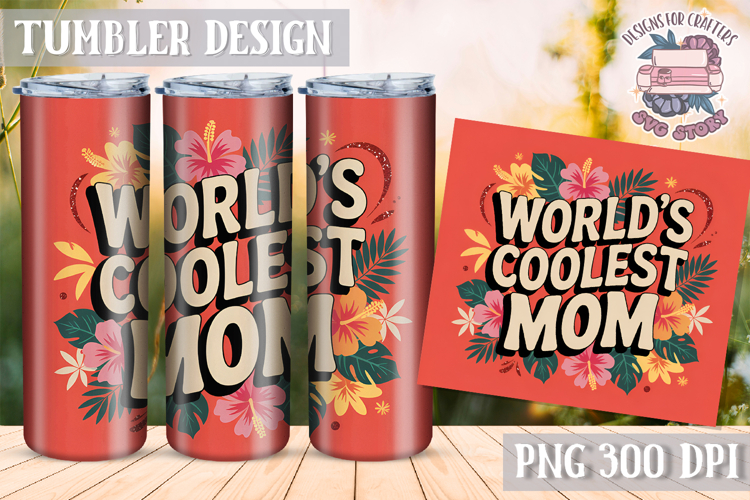 Mothers Day Tumbler WRAP Vintage Quote Flowers Sublimation