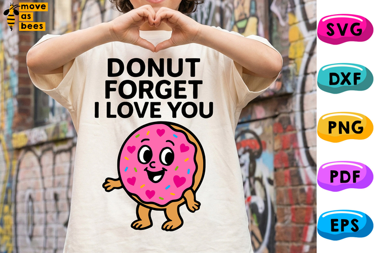 Donut Forget I Love You Svg, Png,Funny Valentines Day Shirt