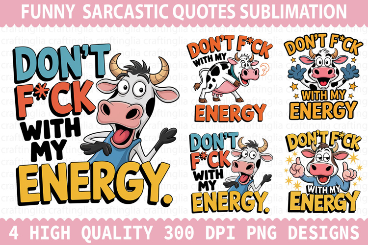 Funny Cow Sublimation - Sarcastic Quotes PNG Design