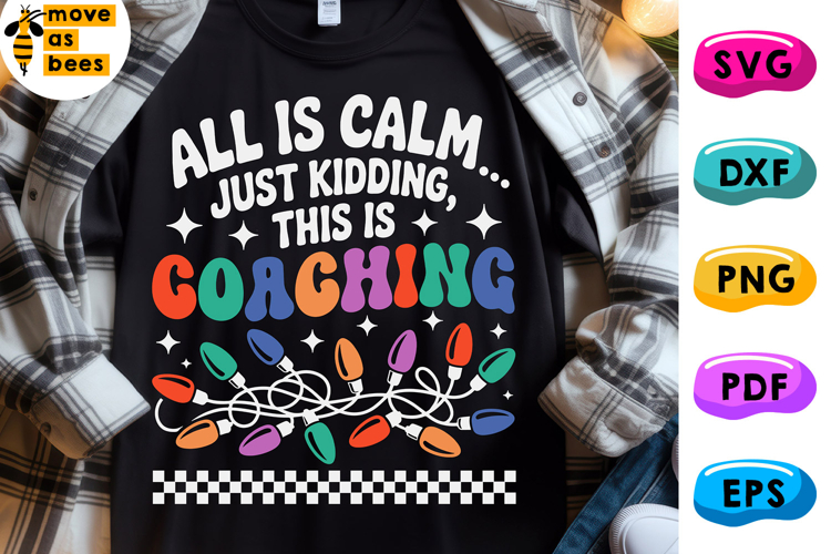 All Is Calm Just Kidding This Is Coaching Svg, Png