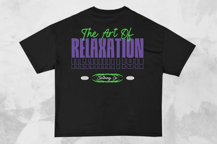 The Art of Relaxation Streetwear Typography T-shirt Design