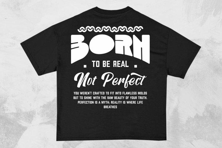 Born to be Real Streetwear Typography T-shirt Design