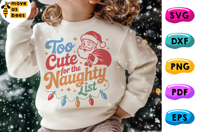 Too Cute For The Naughty List Svg, Png, Kids Christmas Shirt