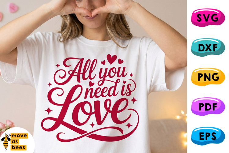 All You Need Is Love Svg, Png, Valentines Day Svg Shirt