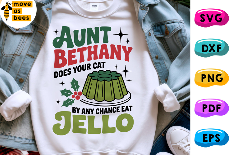 Aunt Bethany Does Your Cat By Any Chance Eat Jello Svg, Png