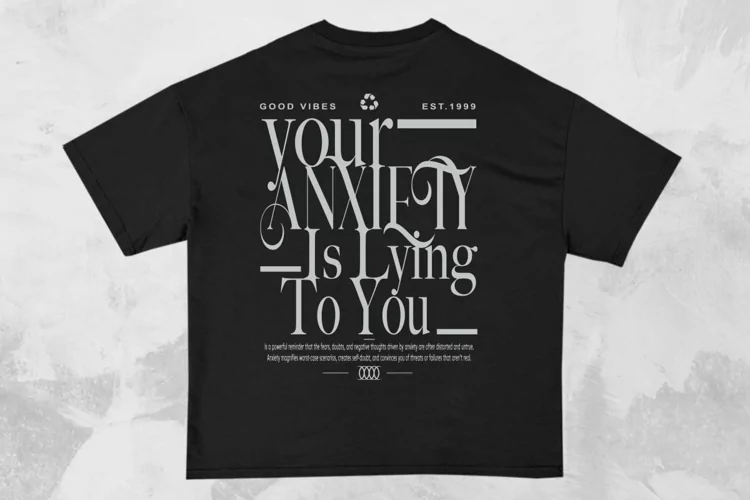 Your Anxiety is Lying to You Streetwear Typography T-shirt