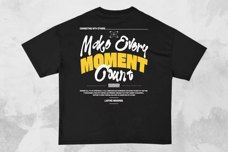 Make Every Moment Count Streetwear Typography T-shirt Design