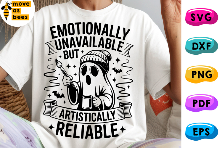 Emotionally Unavailable But Artistically Reliable Svg, Png