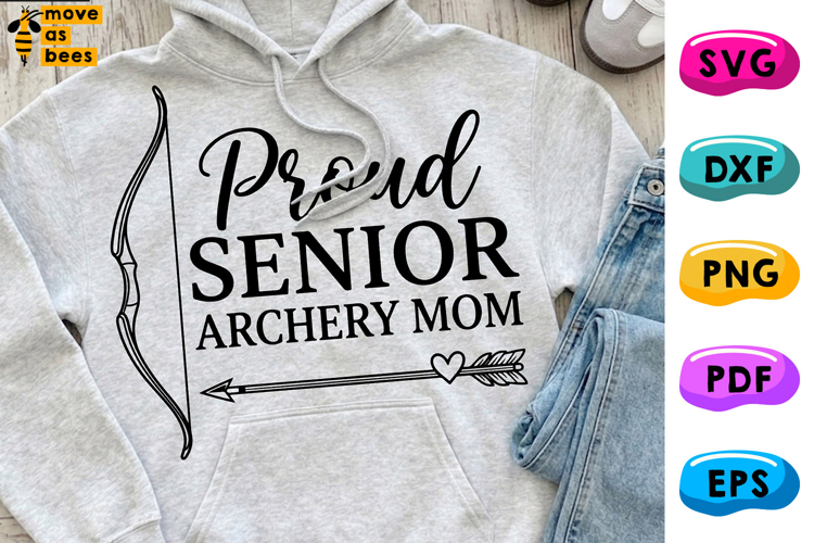 Proud Senior Archery Mom Shirt SVG, PNG Archery Season, Game