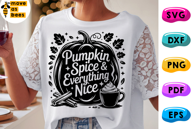 Pumpkin Spice & Everything Nice Svg, Png,Fall Svg, Halloween