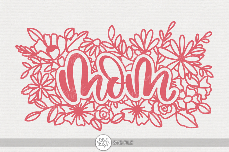 Mom SVG | Floral Word Art Design for Mothers Day Crafts
