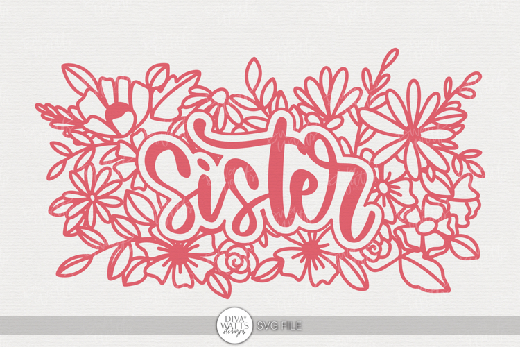 Sister SVG | Floral Word Art Design for Handmade Gifts