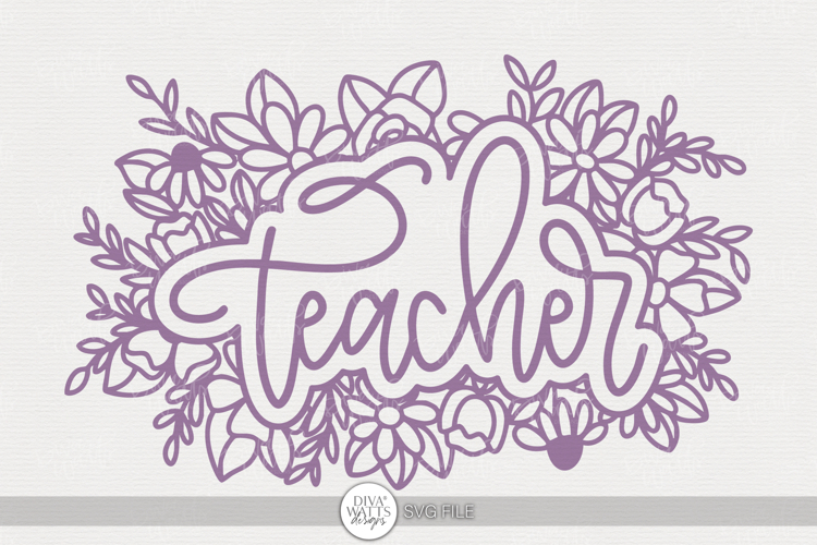 Teacher Floral SVG | Appreciation Gift Cut File
