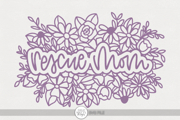 Rescue Mom Floral SVG | Pet Lover Craft Design