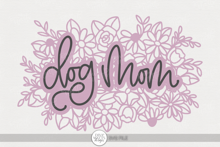 Floral Dog Mom SVG | Hand Lettered Pet Lover Design