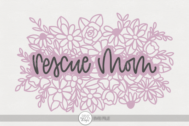 Rescue Mom Floral SVG | Pet Lover Design