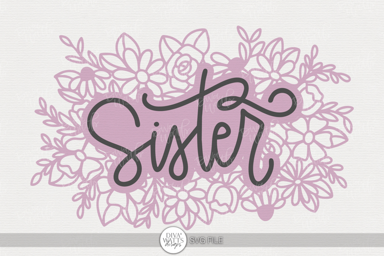 Sister Floral SVG | Hand Lettered Flower Design