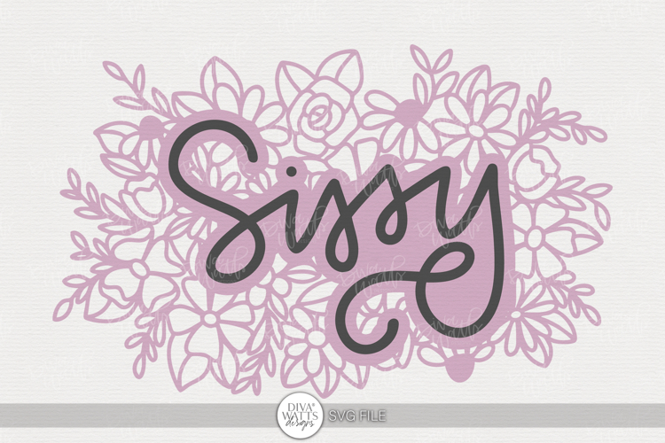 Sissy Floral SVG | Hand Lettered Flower Design