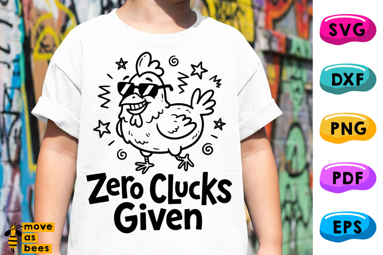Zero Clucks Given SVG, PNG, Cool Chicken Sunglasses, Easter