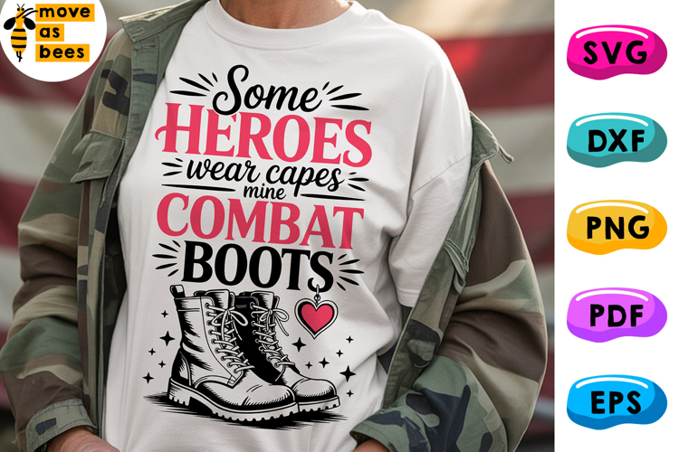 Some Heroes Wear Capes Mine Wears Combat Boots Svg, Png