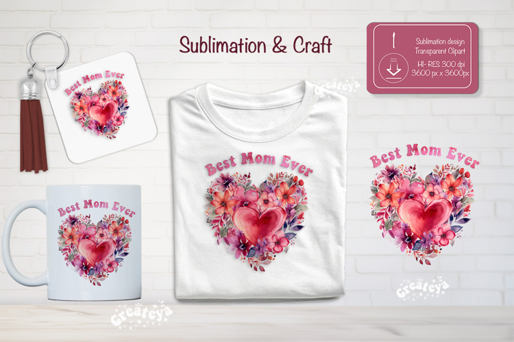 Mother’s Day Floral Heart PNG Clipart Sublimation best mom