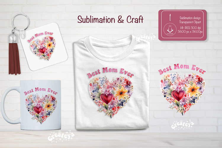 Mother’s Day Floral Heart PNG Clipart Sublimation Best mom