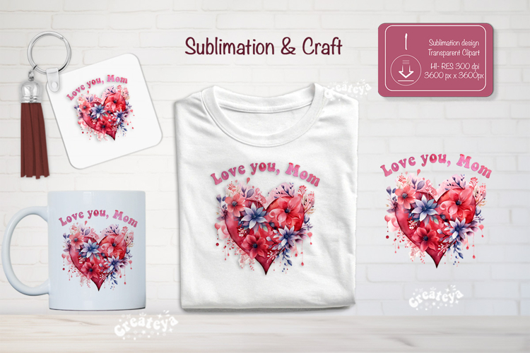 Mother’s Day Floral Heart PNG Clipart Sublimation love mom