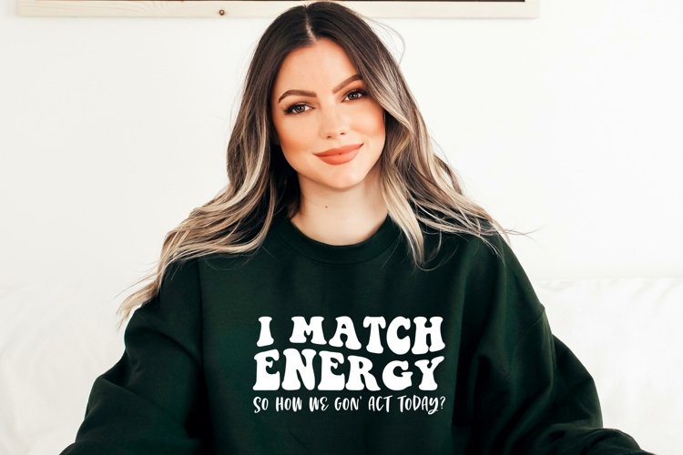 I Match Energy SVG PNG, Motivational Svg, Inspirational Svg example image 1