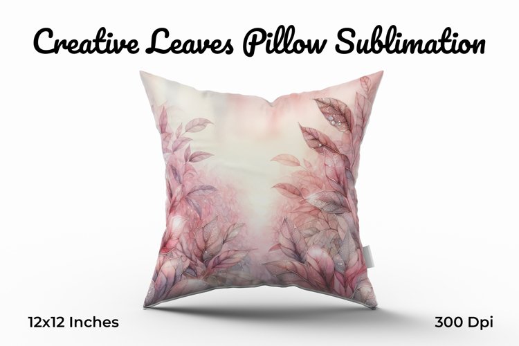 Creative Leaves Pillow Sublimation example image 1