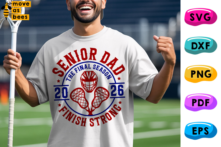 Lacrosse Senior 2026 Dad Svg, Png, Finish Strong, Dad Shirt