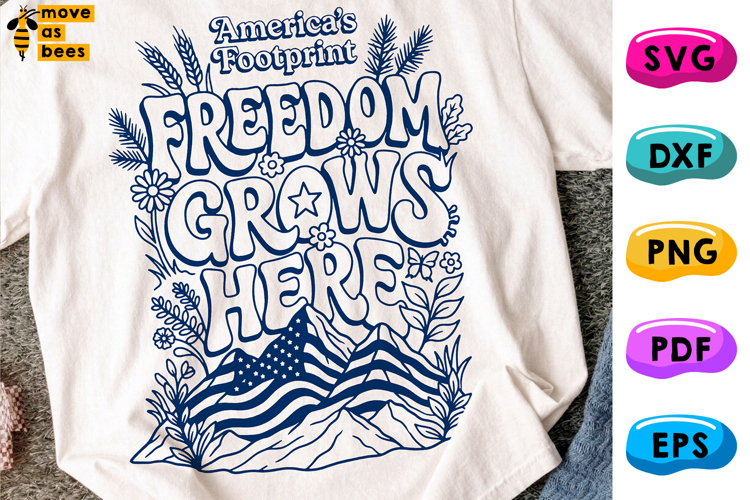 Freedom Grows Here SVG, PNG, Americas Footprint, Patriotic