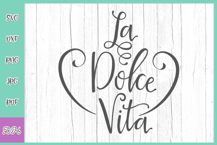 La Dolce Vita Inspirational Sign Cut File SVG DXF PNG PDF