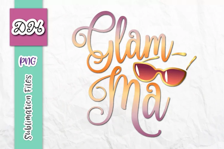 GlamMa Funny Grandmother Sign Sublimation Design Grandma PNG