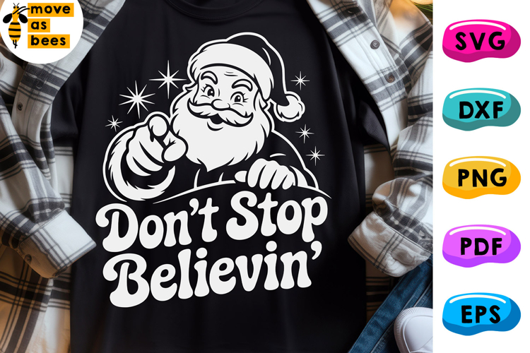 Dont Stop Believing Svg, Png, Santa Christmas Shirt svg