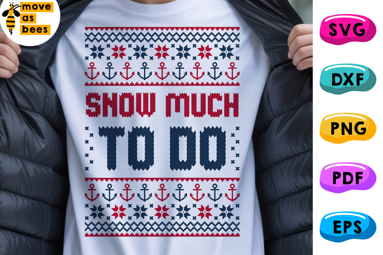 Snow Much To Do Svg, Png, Ugly Christmas Sweater Shirt svg