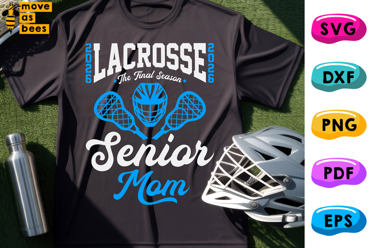 Lacrosse Senior 2026 Mom Svg, Png, Final Season, Mom Shirt