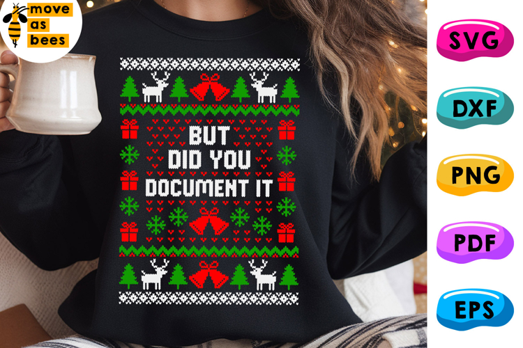 But Did You Document It Svg, Png, Ugly Christmas Sweater Svg