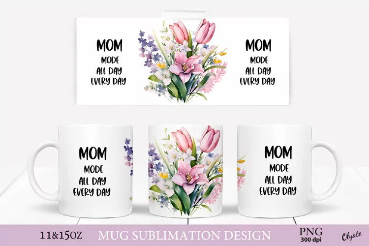 Mom Mug Wrap PNG. Flower Mug 11 OZ, 15 OZ