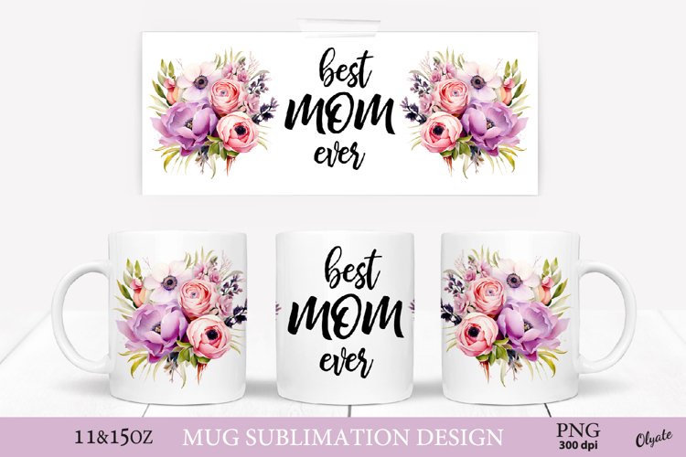 Mom Mug Wrap PNG. Flower Mug Sublimation 11 OZ, 15 OZ