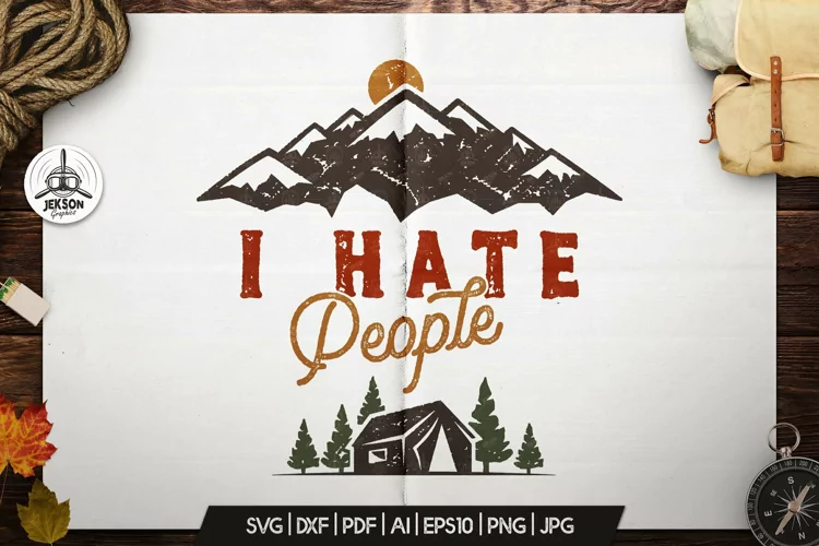 Camping Design SVG | I Hate People Quote and Mountains