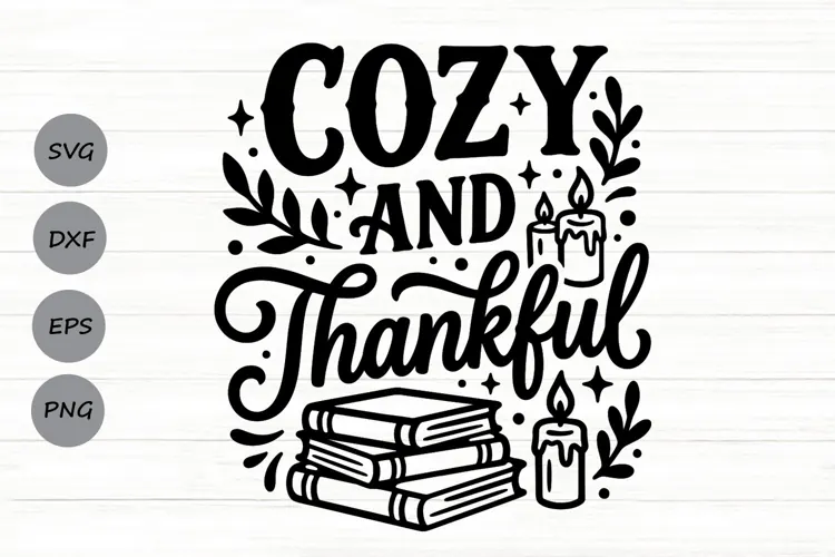 Cozy And Thankful Svg, Thanksgiving Svg, Cozy Season Svg.