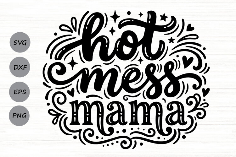 Hot Mess Mama Svg, Funny Mom life Svg, Tired Mom Svg. example image 1