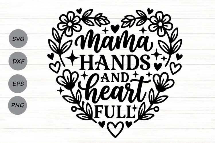 Mama Hands And Heart Full Svg, Mom life Svg, Tired Mom Svg. example image 1