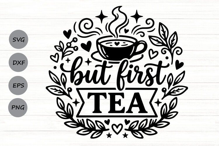 But First Tea Svg, Tea Lover Svg, Tea Time Svg, Tea Cup Svg. example image 1